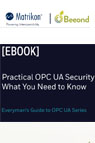 Practical OPC UA Security - What You Need to Know